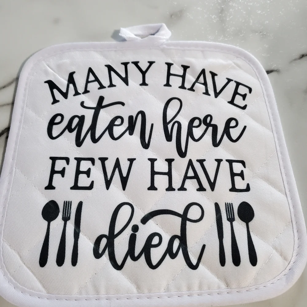 Many Have eaten here few have died Hot Pad Pot Holder